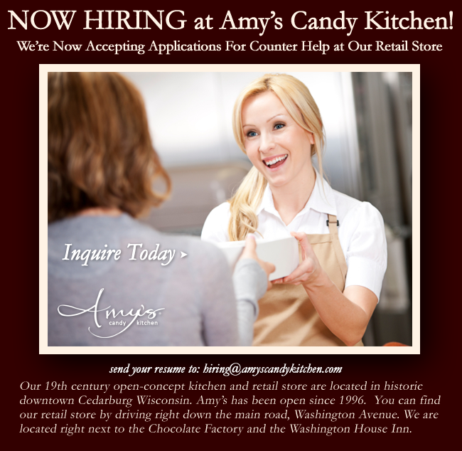 NOW HIRING at Amy's Candy Kitchen!